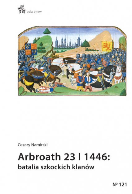 Arbroath 23 I 1446 batalia szkockich klanów - Cezary Namirski | okładka