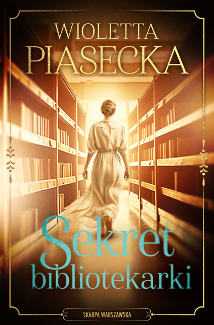 Sekret bibliotekarki - Wioletta  Piasecka | okładka