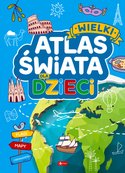 Wielki atlas świata dla dzieci - Praca zbiorowa | okładka