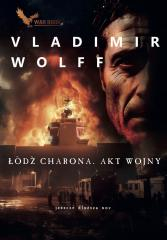 Łódź Charona. Akt wojny - Vladimir Wolff | okładka