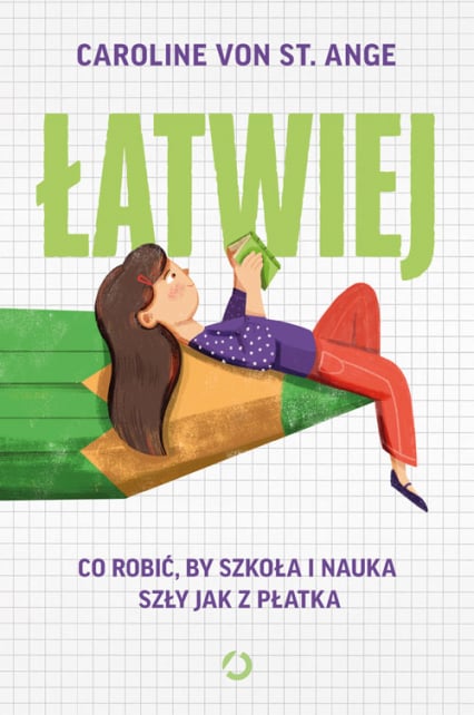 Łatwiej. Co robić, by szkoła i nauka szły jak z płatka - Caroline von St. Ange | okładka