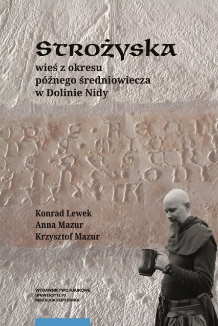 Strożyska wieś z okresu późnego średniowiecza w Dolinie Nidy - Anna Mazur, Krzysztof Mazur | okładka