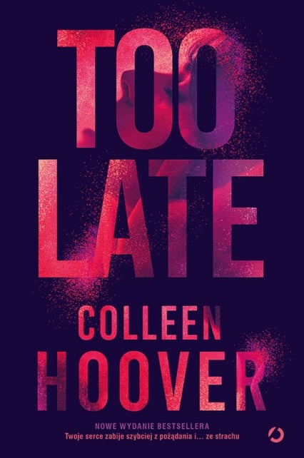 Too Late [wyd. 4, 2024] - Colleen Hoover | okładka