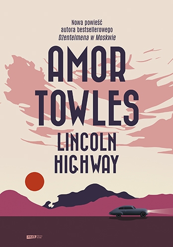 Lincoln Highway
 - Towles Amor | okładka