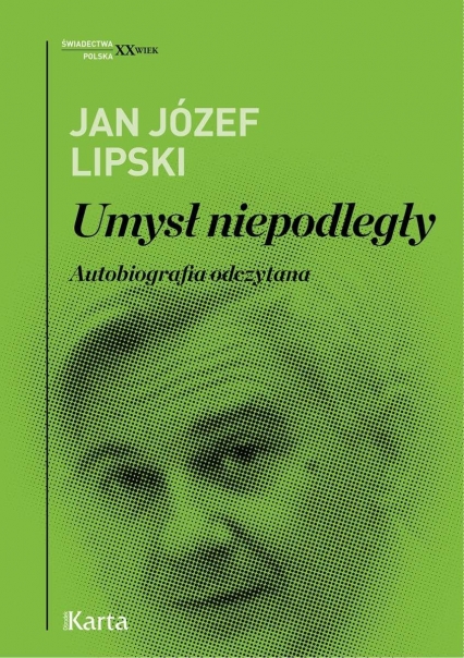Umysł niepodległy. Autobiografia odczytana - Jan Józef Lipski | okładka