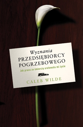 Wyznania przedsiębiorcy pogrzebowego - Caleb Wilde | okładka