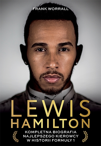 Lewis Hamilton. Kompletna biografia najlepszego kierowcy w historii Formuły 1
 - Worrall Frank | okładka