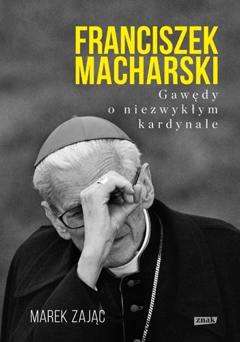 Franciszek Macharski. Gawędy o niezwykłym kardynale - Marek Zając | okładka