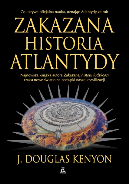 Zakazana historia Atlantydy - J. Douglas Kenyon | okładka