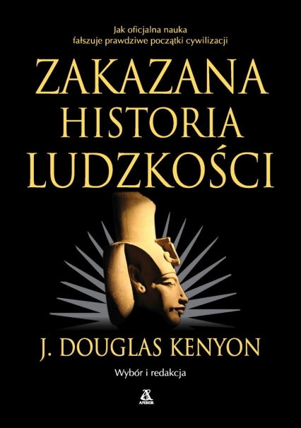 Zakazana historia ludzkości - J. Douglas Kenyon | okładka