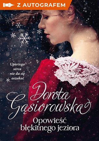 Opowieść błękitnego jeziora - książka z autografem - Dorota Gąsiorowska | okładka