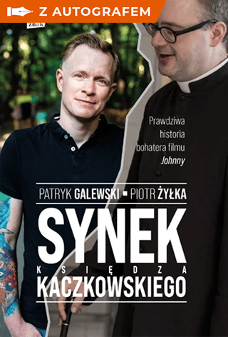 Synek księdza Kaczkowskiego - książka z autografem - Patryk Galewski, Piotr  Żyłka | okładka