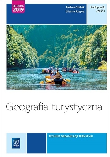 Geografia turystyczna Podręcznik Część 2 Turystyka Tom 4 Technik obsługi turystycznej Kwalifikacja T.13 i T.14 - Lilianna Rzepka | okładka
