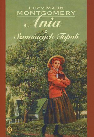 Ania z Szumiących Topoli - Lucy Maud Montgomery | okładka