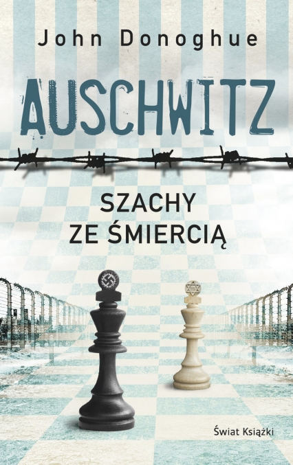 Auschwitz. Szachy ze śmiercią - John Donoghue | okładka