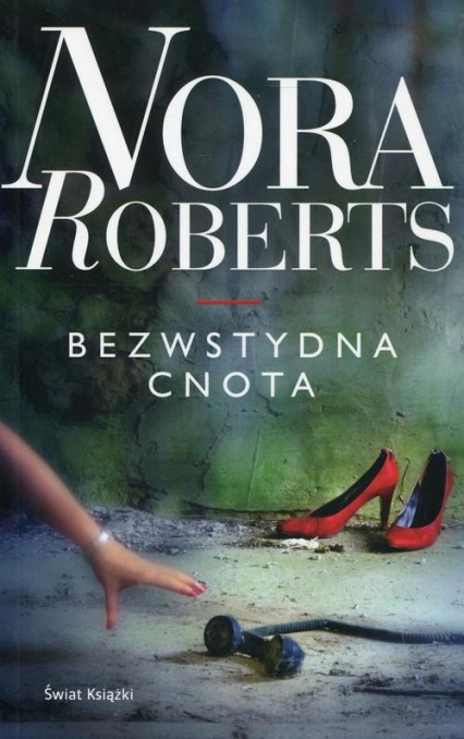 Bezwstydna cnota - Nora Roberts | okładka