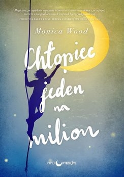 Chłopiec jeden na milion - Monica Wood | okładka