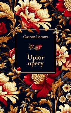 Upiór opery - Gaston Leroux | okładka