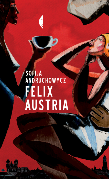 Felix Austria - Sofija Andruchowycz | okładka