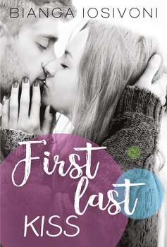 First last kiss - Bianca Iosivoni | okładka