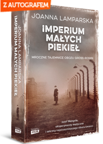Imperium małych piekieł. Mroczne tajemnice obozu Gross-Rosen - Joanna Lamparska | okładka