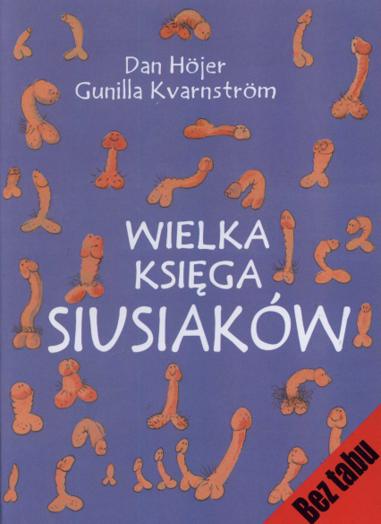 Wielka księga siusiaków - Dan Höjer, Gunilla Kvarnstrom | okładka