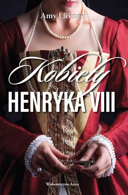 Kobiety Henryka VIII - Amy Licence | okładka