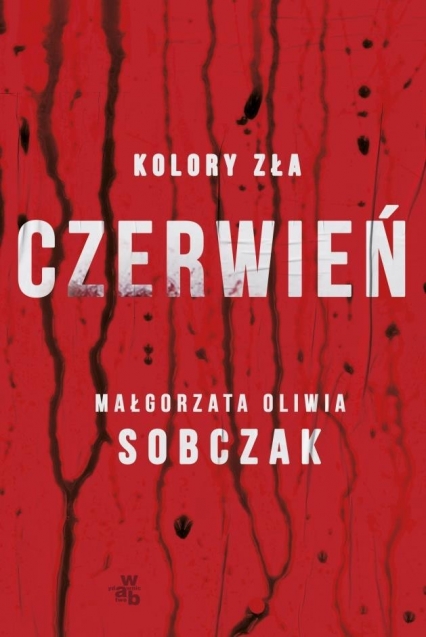Kolory zła. Czerwień - Małgorzata Oliwia Sobczak | okładka