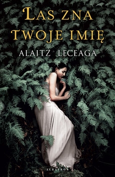 Las zna twoje imię -  Alaitz Leceaga | okładka