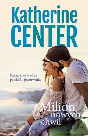 Milion nowych chwil - Katherine Center | okładka