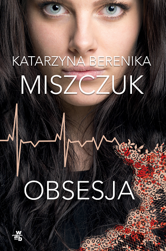 Obsesja  - Katarzyna Berenika Miszczuk | okładka