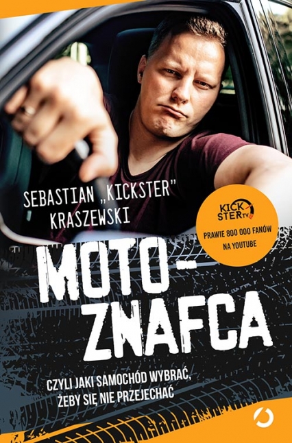 MotoznaFca, czyli jaki samochód wybrać, żeby się nie przejechać - Sebastian „Kickster” Kraszewski | okładka
