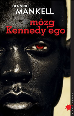 Mózg Kennedy'ego - Henning Mankell | okładka