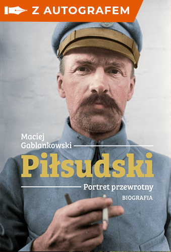 Piłsudski. Portret przewrotny - autograf - Maciej Gablankowski | okładka