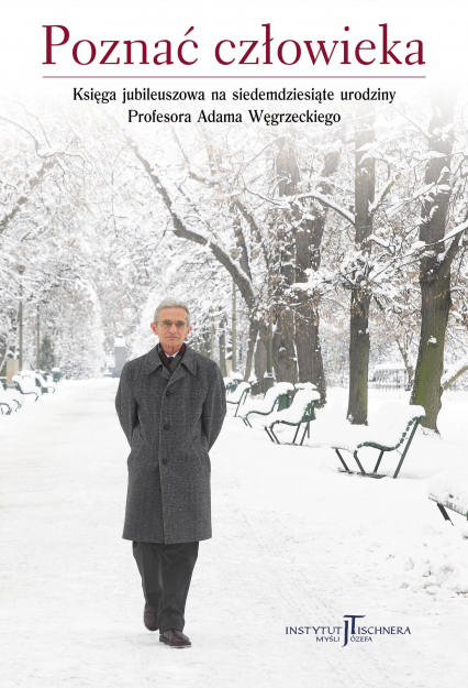 Poznać człowieka. Księga jubileuszowa na siedemdziesiąte urodziny Profesora Adama Węgrzeckiego -  | okładka