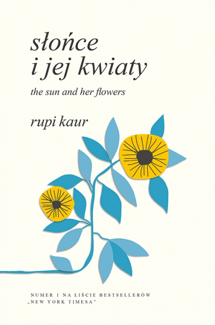 Słońce i jej kwiaty. The Sun and Her Flowers - Rupi Kaur | okładka
