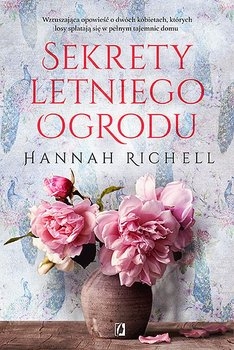 Sekrety letniego ogrodu - Hannah Richell | okładka