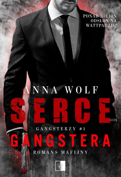 Gangsterzy T.1 Serce gangstera - Anna Wolf | okładka