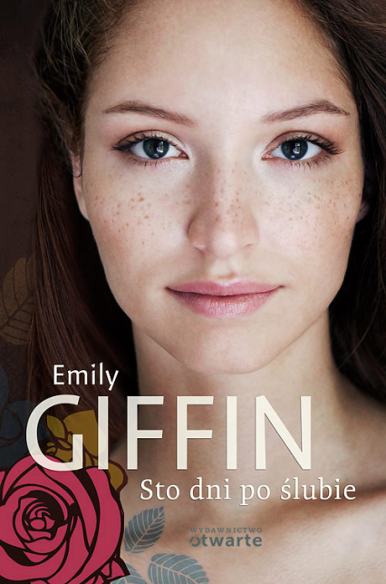 Sto dni po ślubie - Emily Giffin | okładka