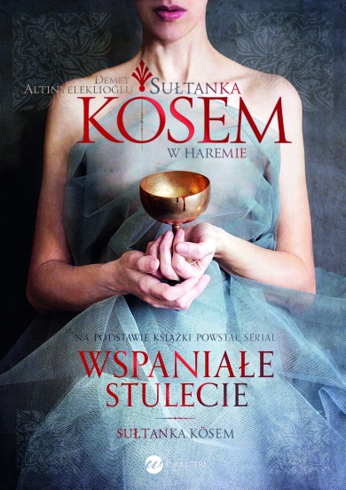 Sułtanka Kösem. Księga 1. W haremie - Demet Altınyeleklioğlu | okładka