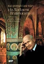 Nad przepaściami wiary - ks. Wacław Hryniewicz | okładka