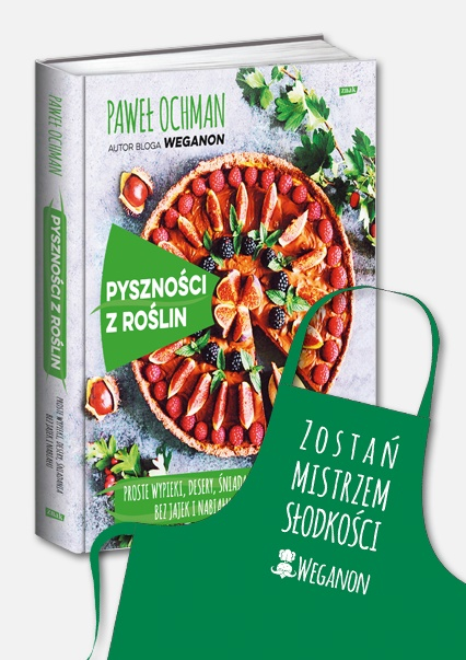 Pyszności z roślin. Proste wypieki, desery, śniadania bez jajek i nabiału - Paweł Ochman | okładka