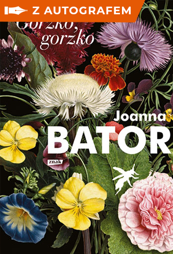 Gorzko, gorzko - autograf - Bator Joanna | okładka