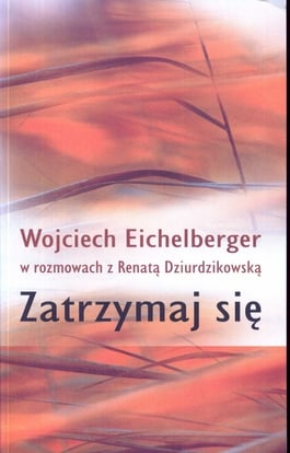 Zatrzymaj się - Wojciech Eichelberger, Renata Dziurdzikowska | okładka
