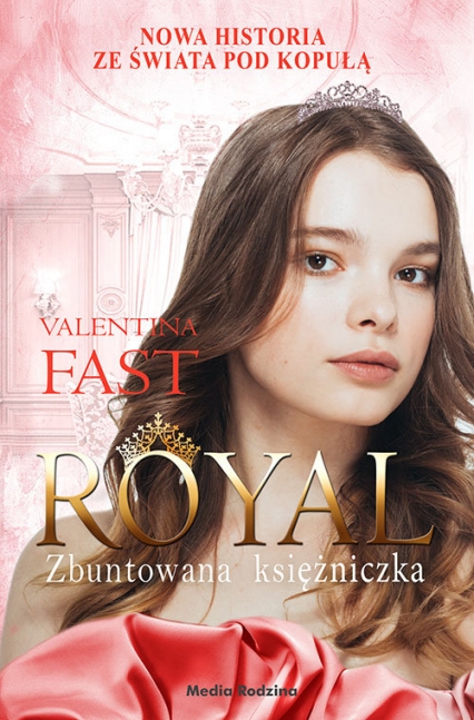 Royal 7 Zbuntowana Księżniczka - Valentina Fast | okładka