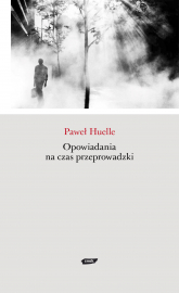 Opowiadania na czas przeprowadzki - Paweł Huelle  | mała okładka