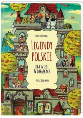 Legendy polskie dla dzieci w obrazkach - Nikola Kucharska&nbsp; | mała okładka