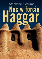 Noc w forcie Haggar - Stephane Heaume | mała okładka