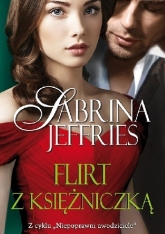 Niepoprawni uwodziciele T.5 Flirt z księżniczką - Sabrina Jeffries | mała okładka