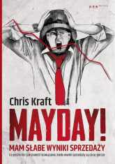 Mayday! Mam słabe wyniki sprzedaży - Chris Kraft | mała okładka